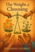 The Weight of Choosing: A death with dignity novel