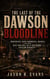 The Last of the Dawson Bloodline - Moonshine, Bank Robberies, Murder, and the Rise and Fall of a Southern Outlaw Dynasty