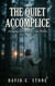 The Quiet Accomplice: A Gripping Psychological Crime Thriller