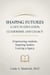 SHAPING FUTURES: A Life In Education, Leadership, And Legacy