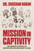 Mission in Captivity: One Woman's Struggle to Survive and Save Her Family in Gaza