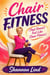 Chair Fitness (that doesn't feel like chair fitness)