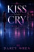Kiss and Cry: Book Two - Kiss and Cry, #2
