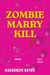 Zombie Marry Kill - Apocalyptic Love, #1