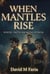 When Mantles Rise: Where Faith Awakens Power - Heirs of the Mantles, #1