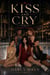 Kiss and Cry: Book Three - Kiss and Cry, #3