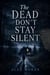 The Dead Don't Stay Silent - The Love and Damage Series, #8