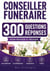 Conseiller funéraire - 300 questions réponses - Réviser et réussir