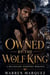 Owned by the Wolf King - A Billionaire Werewolf Romance, #1