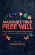Maximize Your Free Will
