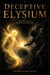 Deceptive Elysium: The Realm of Misguided Desires