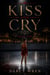 Kiss and Cry: Book One - Kiss and Cry, #1