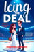 Icing The Deal - Enemies-To-Lovers Hockey Romance