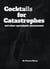 Cocktails for Catastrophes-and other apocalyptic amusements
