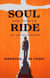 Soul Ride: When You Believe You Are On Your Own