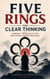 Five Rings For Clear Thinking - Samurai principles for decisions under pressure
