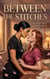 BETWEEN THE STITCHES - A Second-Chance Medical Romance