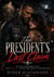 The President’s Last Claim - He lost everything once. He’ll destroy anyone who tries to take her too