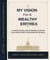 My Vision for a Wealthy Eritrea: A Constitutional and Economic Blueprint for a Meritocratic Parliamentary Republic