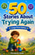 50 Stories About Trying Again - English Learning Books for Kids
