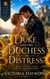 The Duke and his Duchess in distress: - A Bride for the Cursed Duke of Ardnamurchan