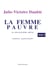 La femme pauvre au XIXe siècle (Tome 3) - Réponses à des objections au travail des femmes