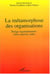 La métamorphose des organisations - Design organisationnel : créer, innover, relier