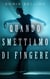 Quando smettiamo di fingere