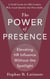 The Power of Presence - The Leadership Trilogy, #3