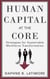 Human Capital at the Core - The Leadership Trilogy, #1