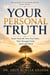 YOUR PERSONAL TRUTH - Truth, #1
