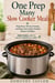 One Prep Many Slow Cooker Meals