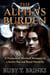 THE ALPHA'S BURDEN : A Paranormal Werewolf Romance of a Secret Heir and Royal Hierarchy - TOP WEREWOLF ROMANCE 2O26, #4