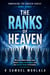 The Ranks of Heaven: What the Bible Really Says About Angels, Archangels, Cherubim, Seraphim, and the Heavenly Host - Unmasking The Unseen™, #3