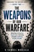 The Weapons of Our Warefare: Biblical Keys to Taking Every Thought Captive, Overcoming Strongholds, and Winning the Battle of the Mind - Unmasking The Unseen™, #2