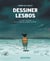 Dessiner Lesbos