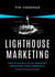 Lighthouse Marketing - How to Build a Local Brand by Promoting Your Community (Instead of Promoting Yourself)