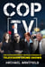 Cop TV - The Extraordinary Untold Stories of Television Crime Shows