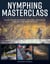 Nymphing Masterclass - Guide Tested Systems for Euro, Indicator, and Jig Streamer Tactics