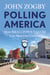 Polling America - How Smalltown Values Can Save Our Country