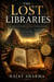 The Lost Libraries: Secrets of Forgotten Civilizations