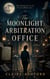 The Moonlight Arbitration Office - A Novella of Impossible Trials, Second Chances, and the Verdict No One Was Ready to Hear