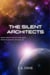 The Silent Architects