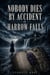 Nobody Dies By Accident In Harrow Falls