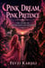 Pink Dream,Pink Pretence