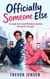 Officially Someone Else: A Laugh-Out-Loud Mistaken-Identity Romantic Comedy