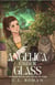 Angelica Under Glass - A Green Witch and Thorn Mystery, #1