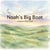 Noah's Big Boat - Bedtime Bible Stories, #2