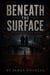 Beneath the Surface: The Secrets of Red Creek - Beneath the Surface, #2