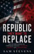 The Republic They Want to Replace -  How Socialist Activists Are Challenging America’s Constitution, Capitalism, and Traditional Values
